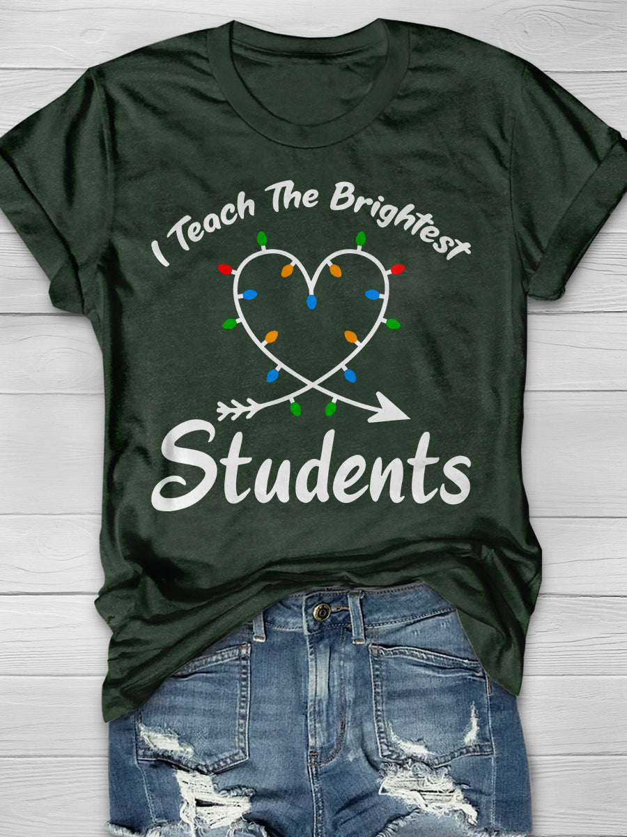 I Teach The Brightest Students Print Graphic T-shirts