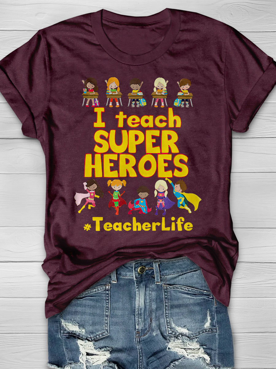 I Teach Super Heroes Print Graphic T-shirts