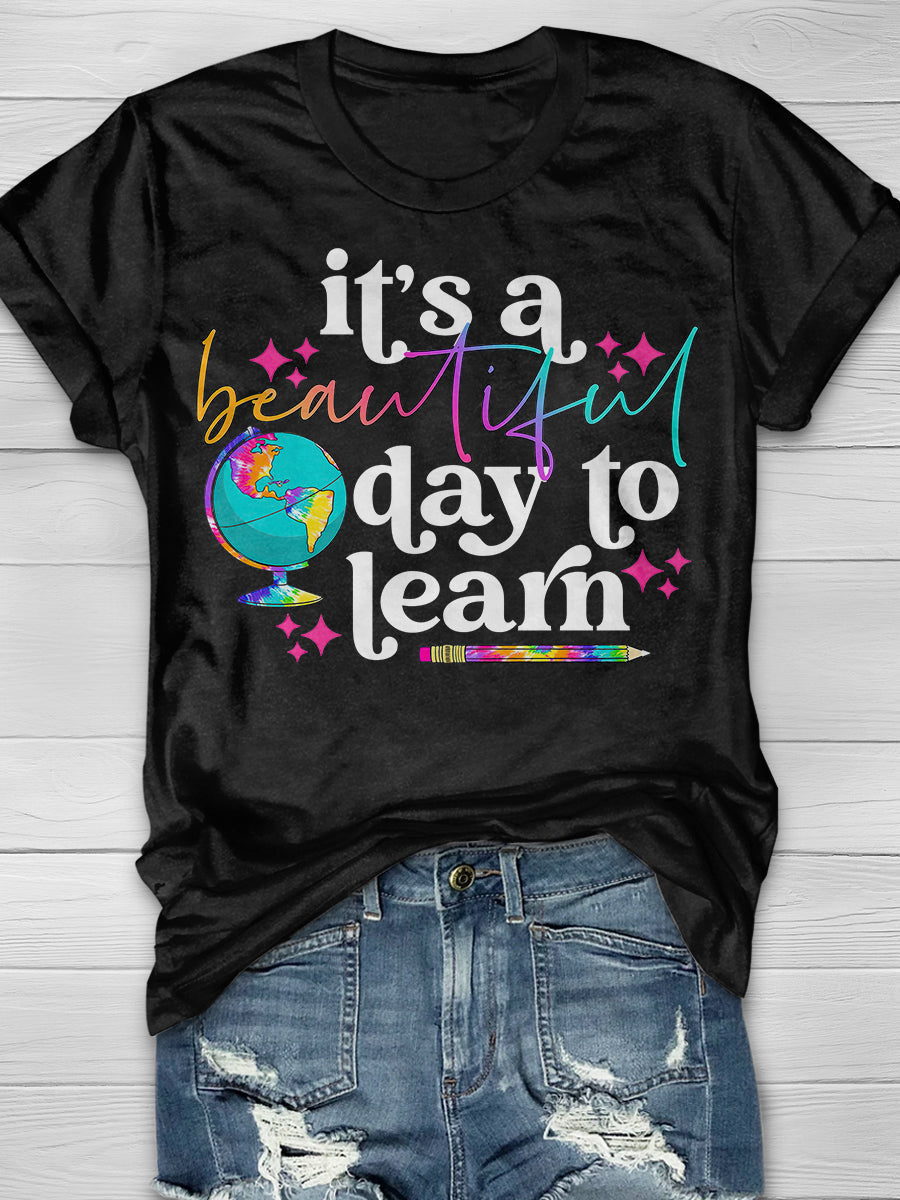 It's A Beautiful Day To Learn Print Graphic T-shirts