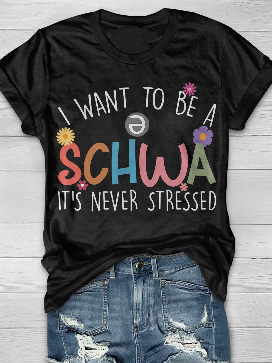 I Want To Be A Schwa It's Never Stressed Graphic T-shirt