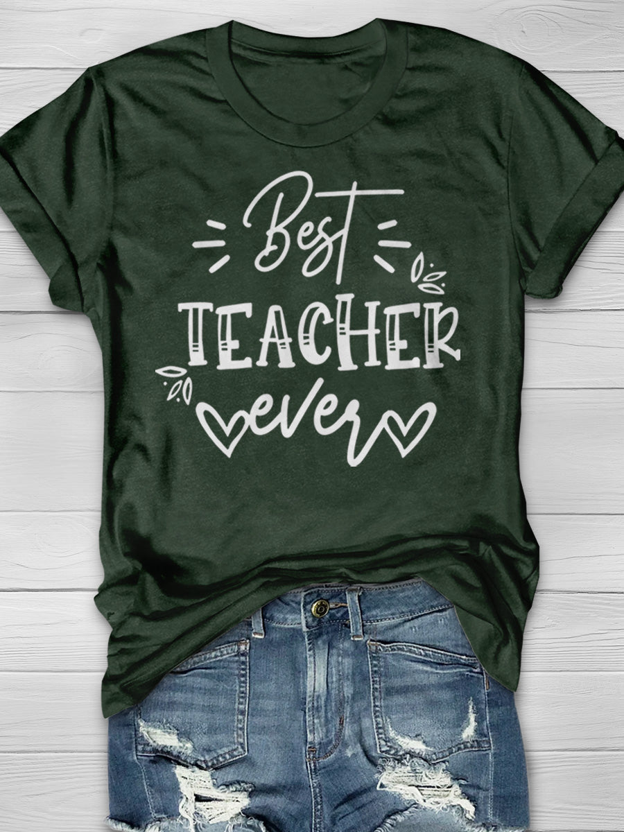 Best Teacher Ever Print Graphic T-shirts