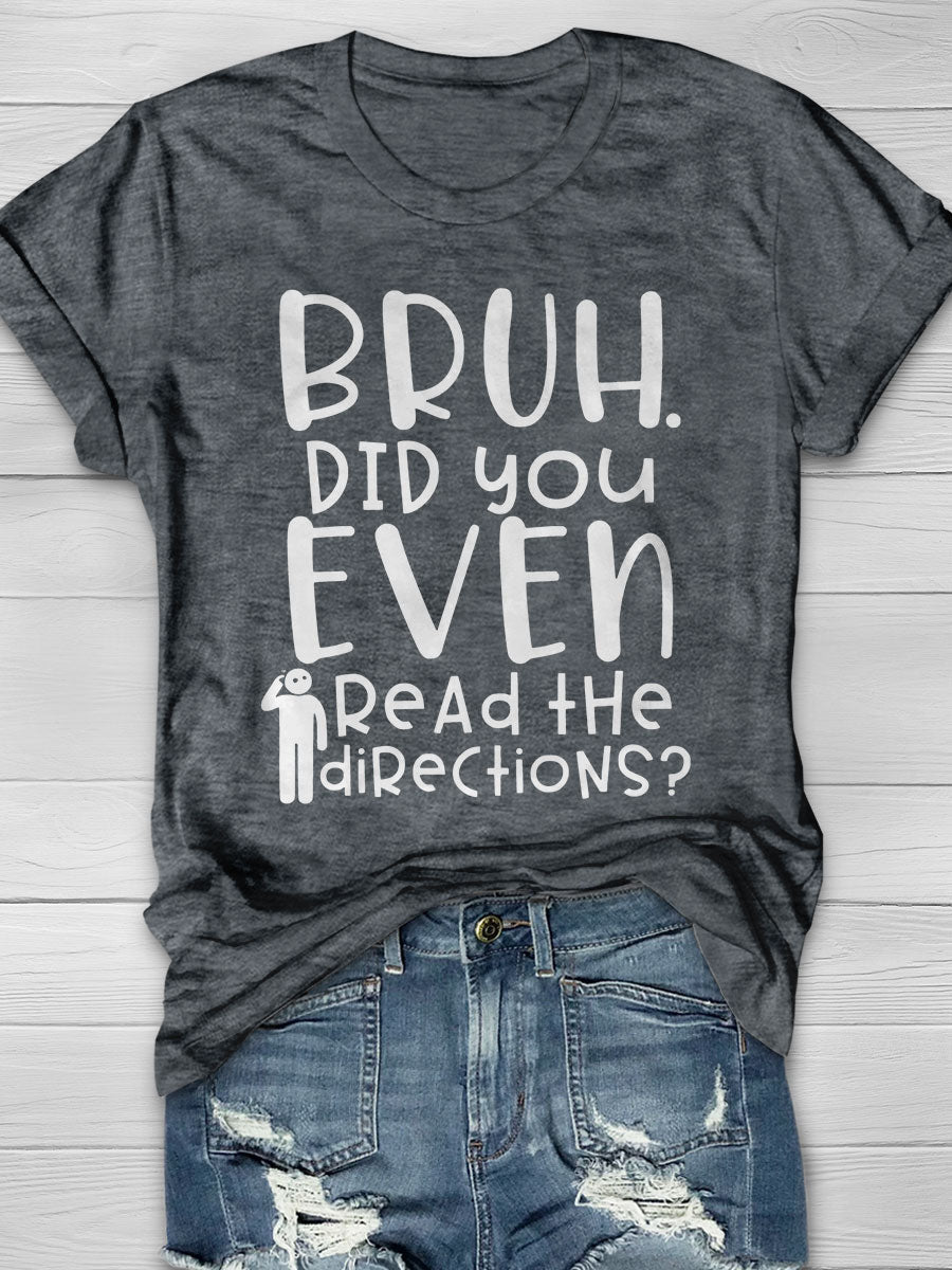 Bruh Did You Even Read the Directions Print Short Sleeve T-shirt