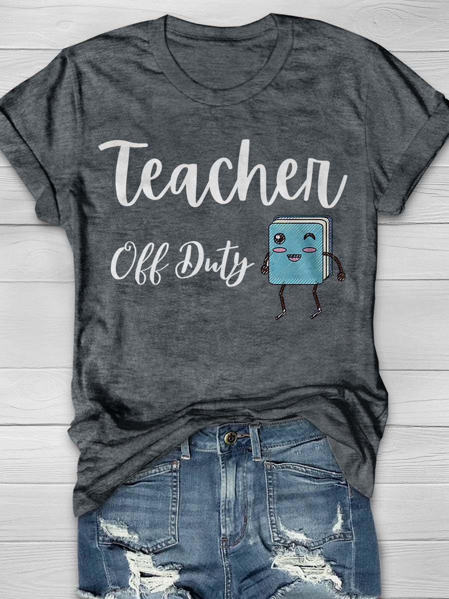 Teacher Off Duty Print Graphic T-shirts