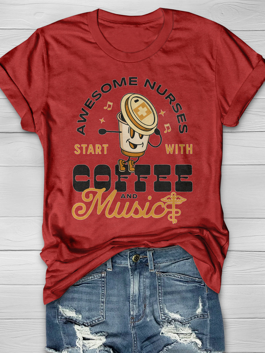 Awesome Nurses Start With Coffee and Music Print Short Sleeve T-shirt
