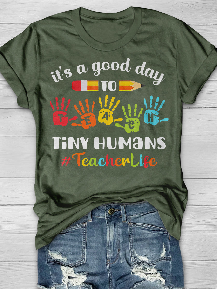 It's A Good Day To Teach Ting Humans Teacher Life Print Graphic T-shirts