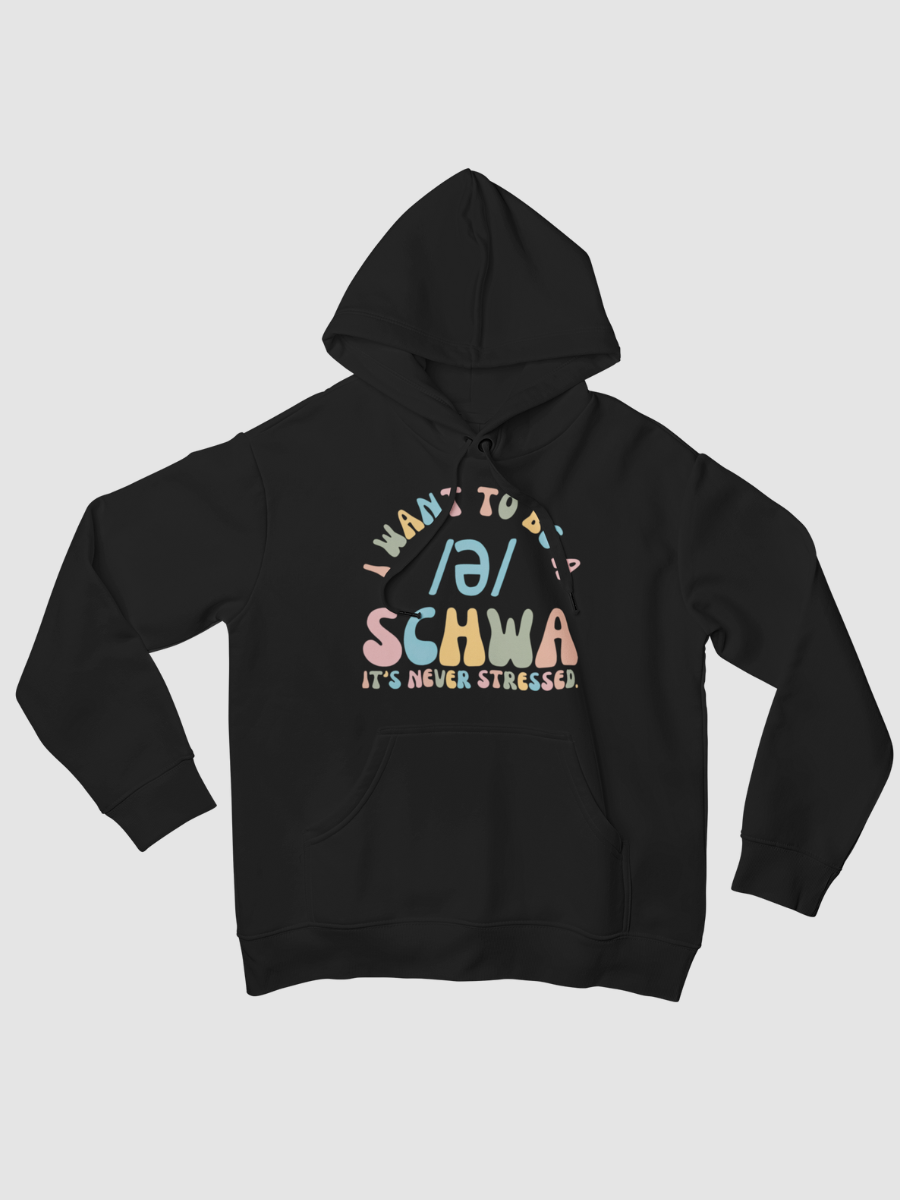 I Want to Be a SCHWA Graphic Pure Cotton Hoodie