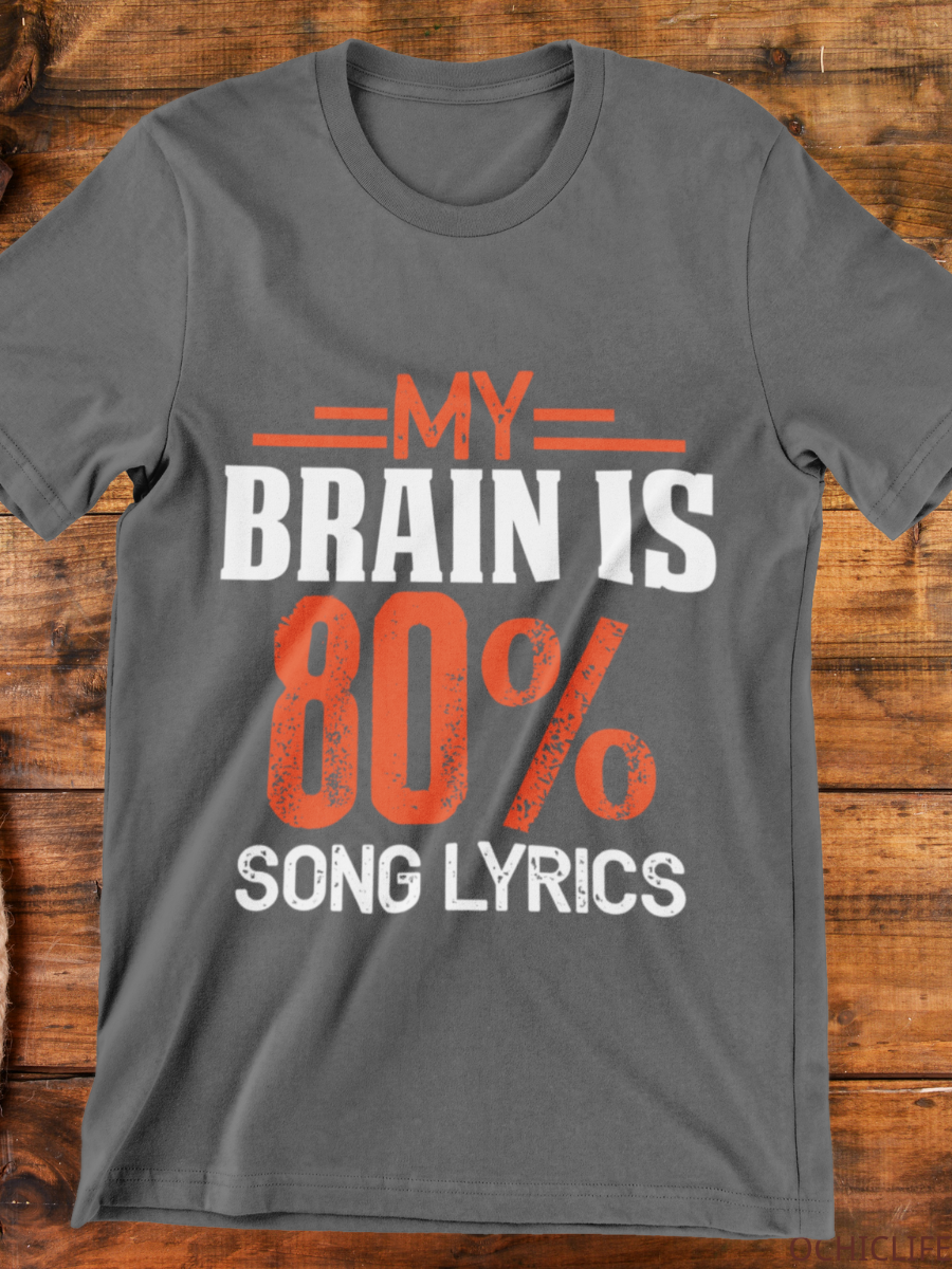My Brain Is 80% Song Lyrics Graphic T-shirt