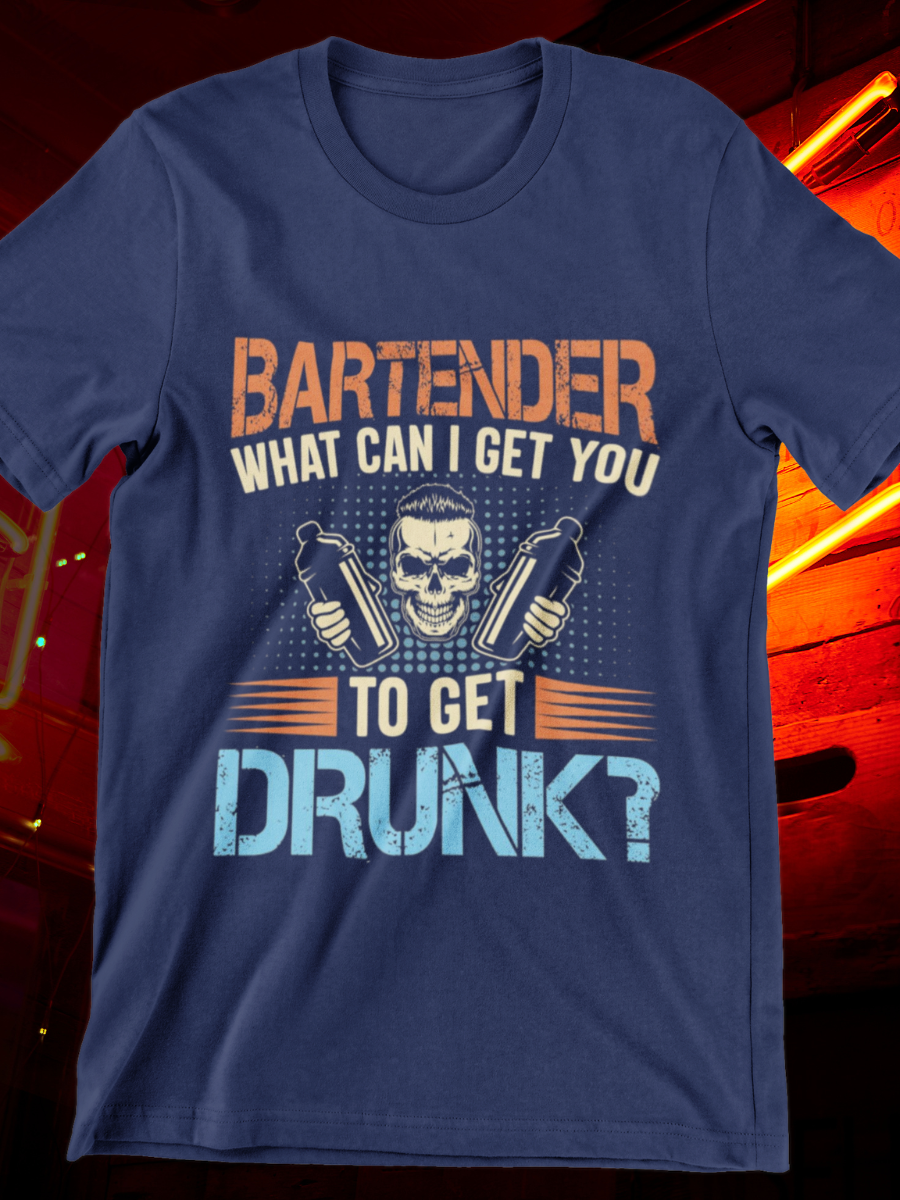 What Can I Get You To Get Drunk Graphic T-shirt