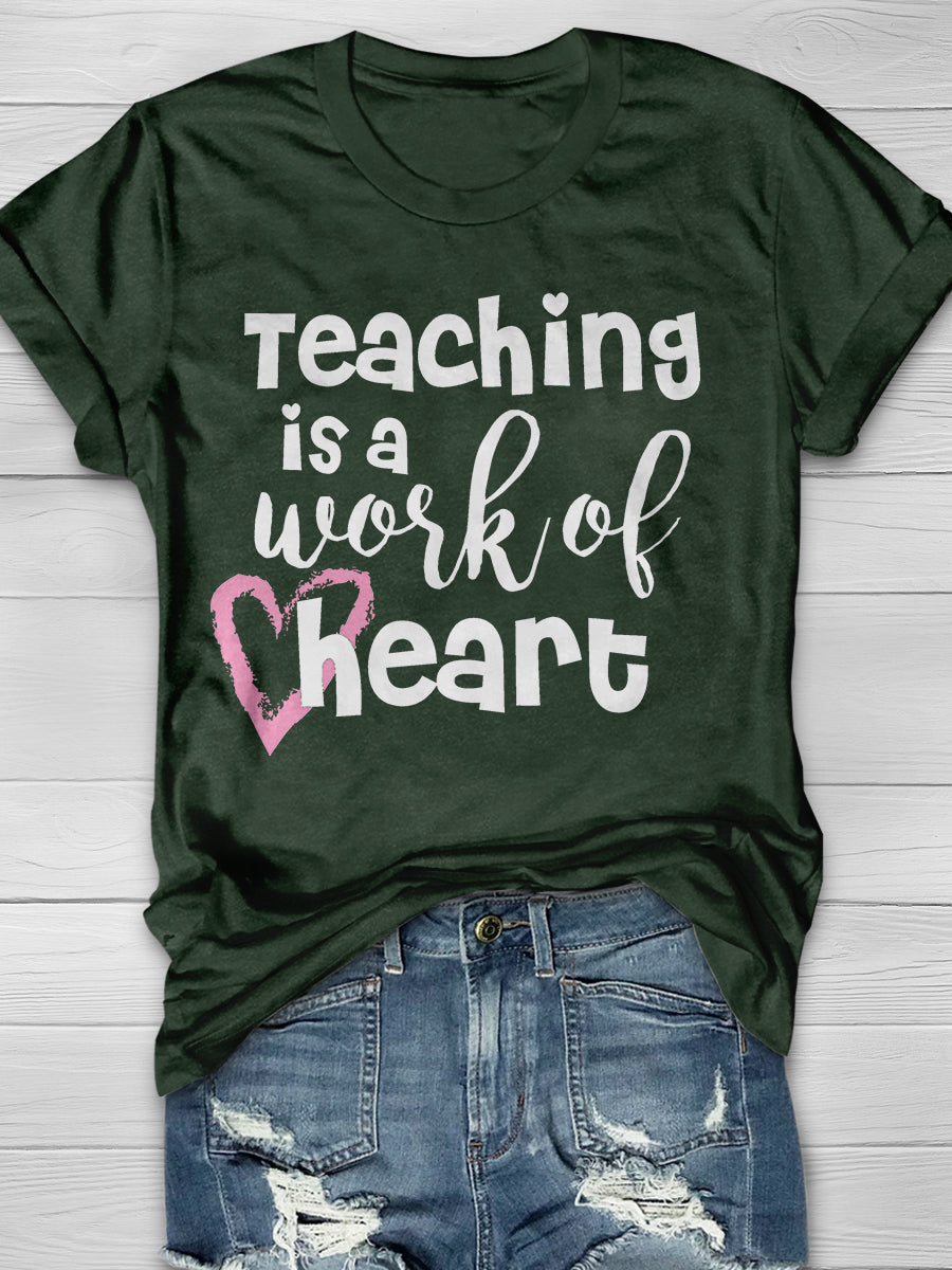 Teaching is a Work of Heart Print Graphic T-shirts