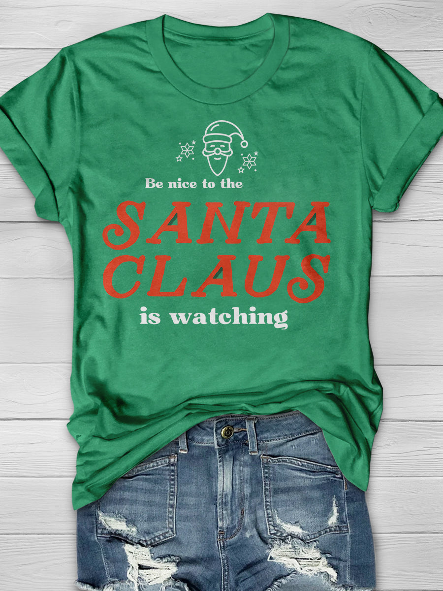 Be Nice To The Nurse Santa Is Watching Print Short Sleeve T-shirt