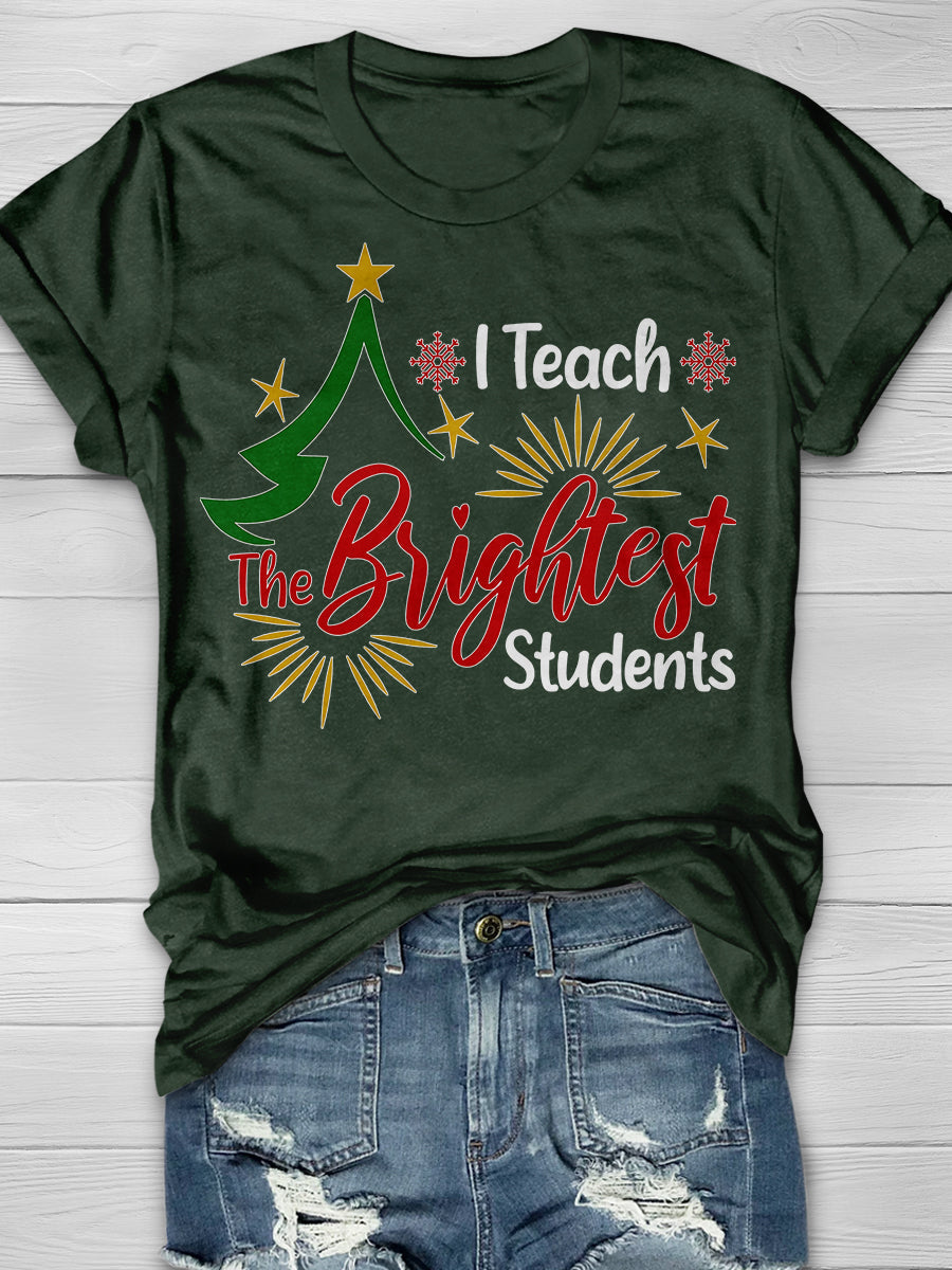 I Teach The Brightest Students Print Graphic T-shirts