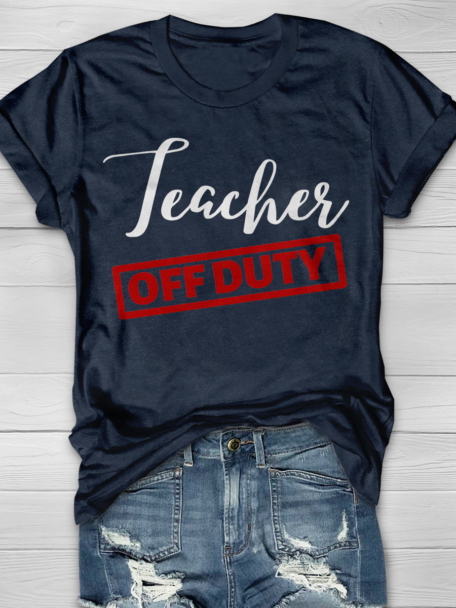 Teacher Off Duty Print Graphic T-shirts