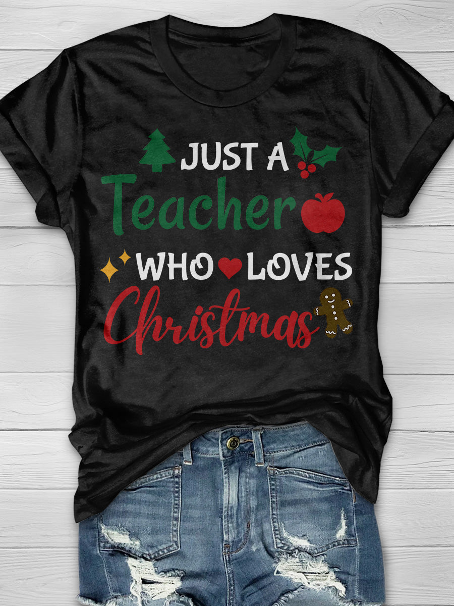 Just a Teacher who Loves Christmas Print Graphic T-shirts