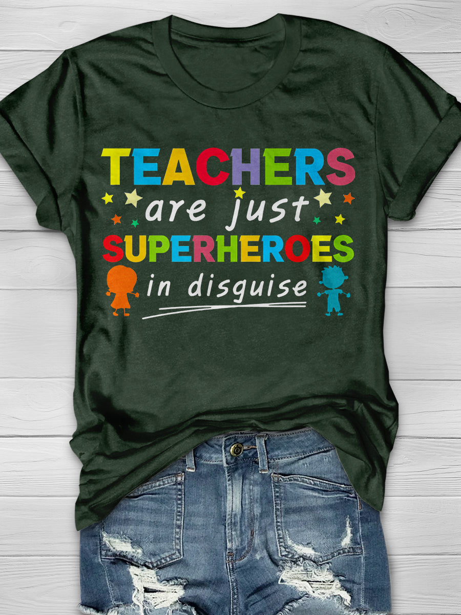 Teacher Are Just Super Heroes In Disguise Print Graphic T-shirts