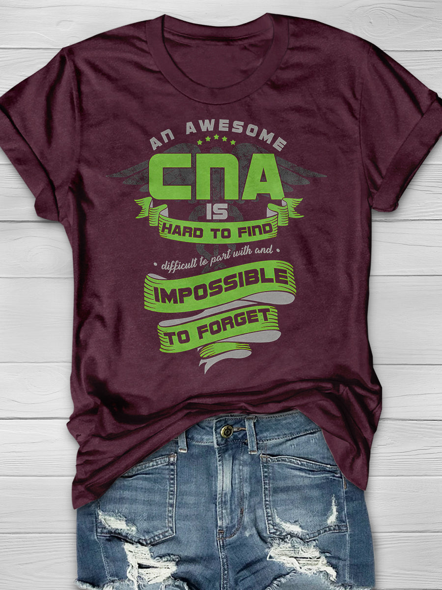 An Awesome CNA Is Hard To Find Difficult To Part With And Impossible To Forget Print Short Sleeve T-shirt