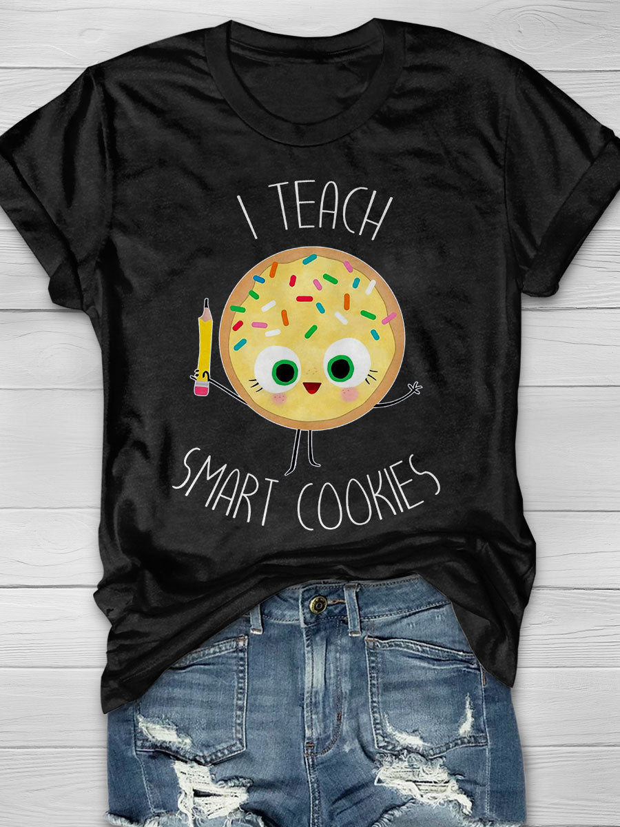 I Teach Smart Cookies Print Short Sleeve T-shirt