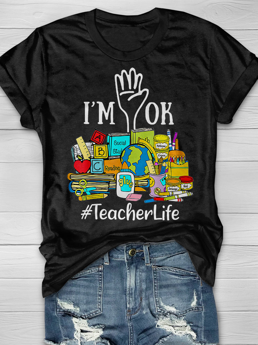 I'm OK Teacher Life Print Graphic T-shirts