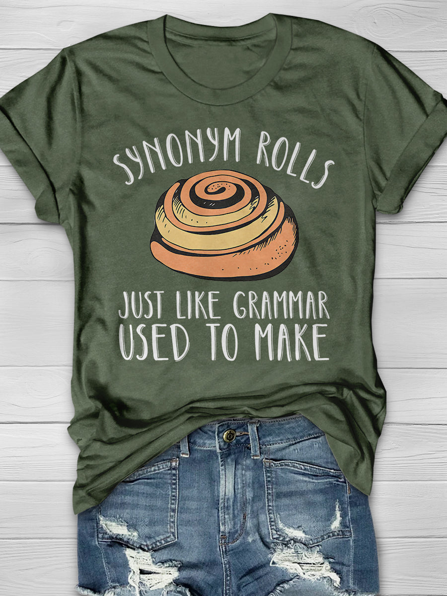 Synonym Rolls Just Like Grammar Used To Make Print Graphic T-shirts