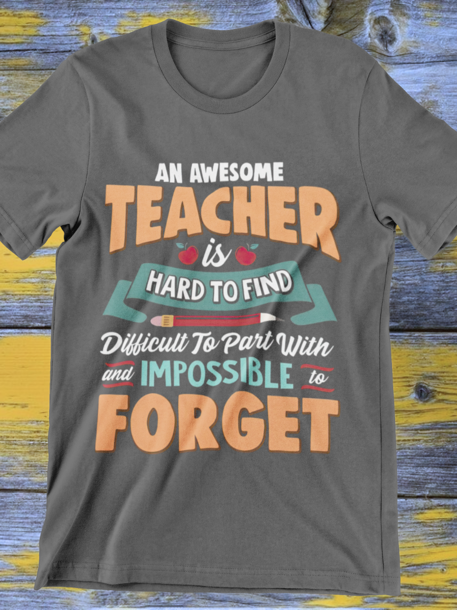 An Awesome Teacher Is Hard To Find Graphic T-shirt
