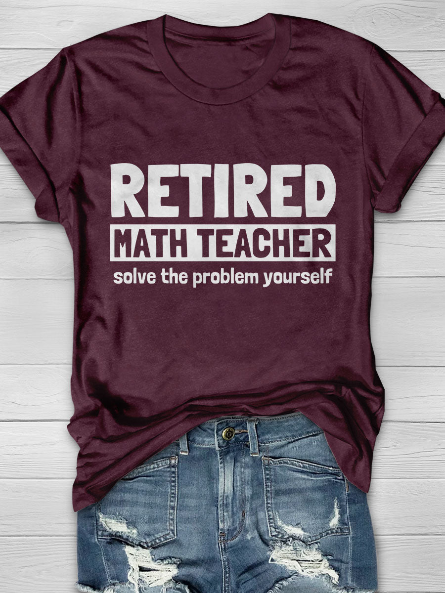 Retired Math Teacher Print Graphic T-shirts