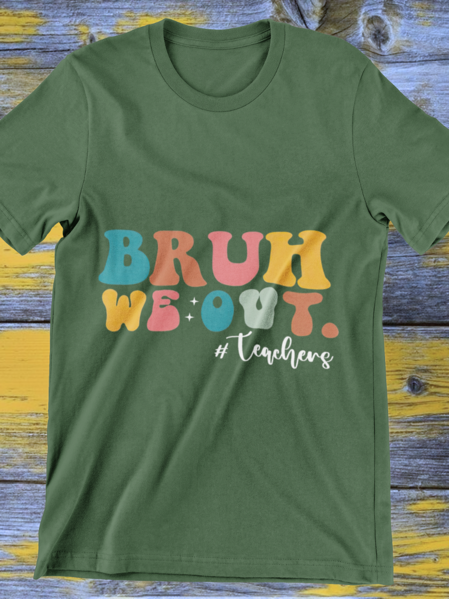 Bruh We Out Teacher Graphic T-shirt