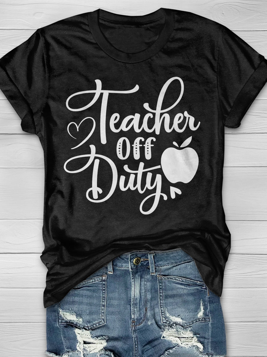 Teacher Off Duty Print Graphic T-shirts
