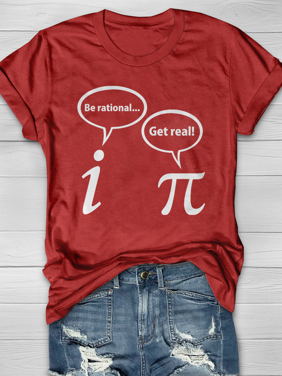 Be Rational Get Real Imaginary Math Print Graphic T-shirts