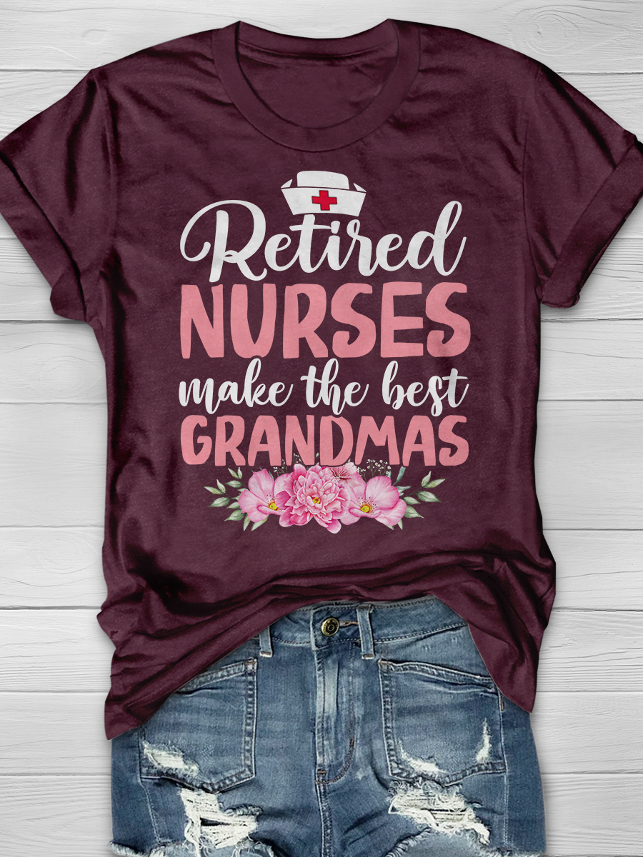 Retired Nurses Make The Best Grandmas Graphic T-shirts
