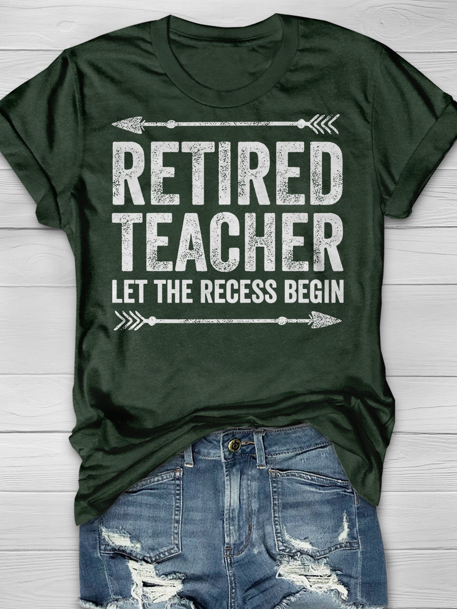 Retired Teacher Let The Recess Begin Print Graphic T-shirts