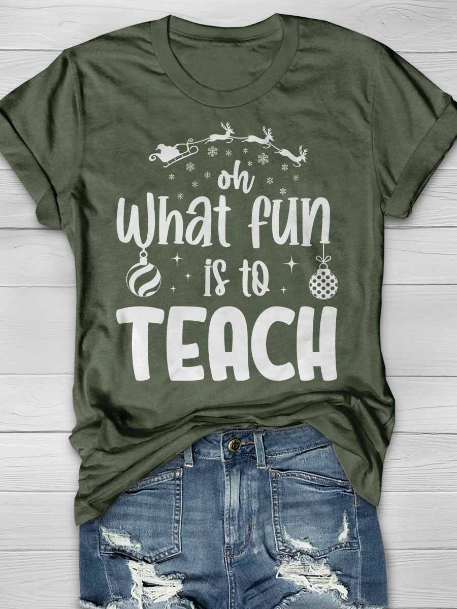 Oh What Fun Is to Teach Print Graphic T-shirts