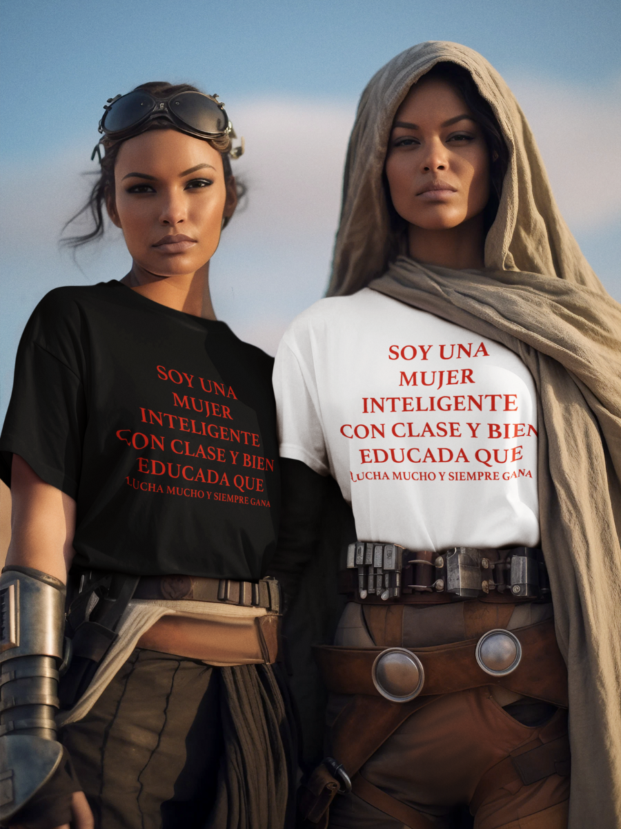 SOY UNA MUJER INTELIGENTE, CON CLASE Y BIEN EDUCADA QUE Slogan T-shirts
