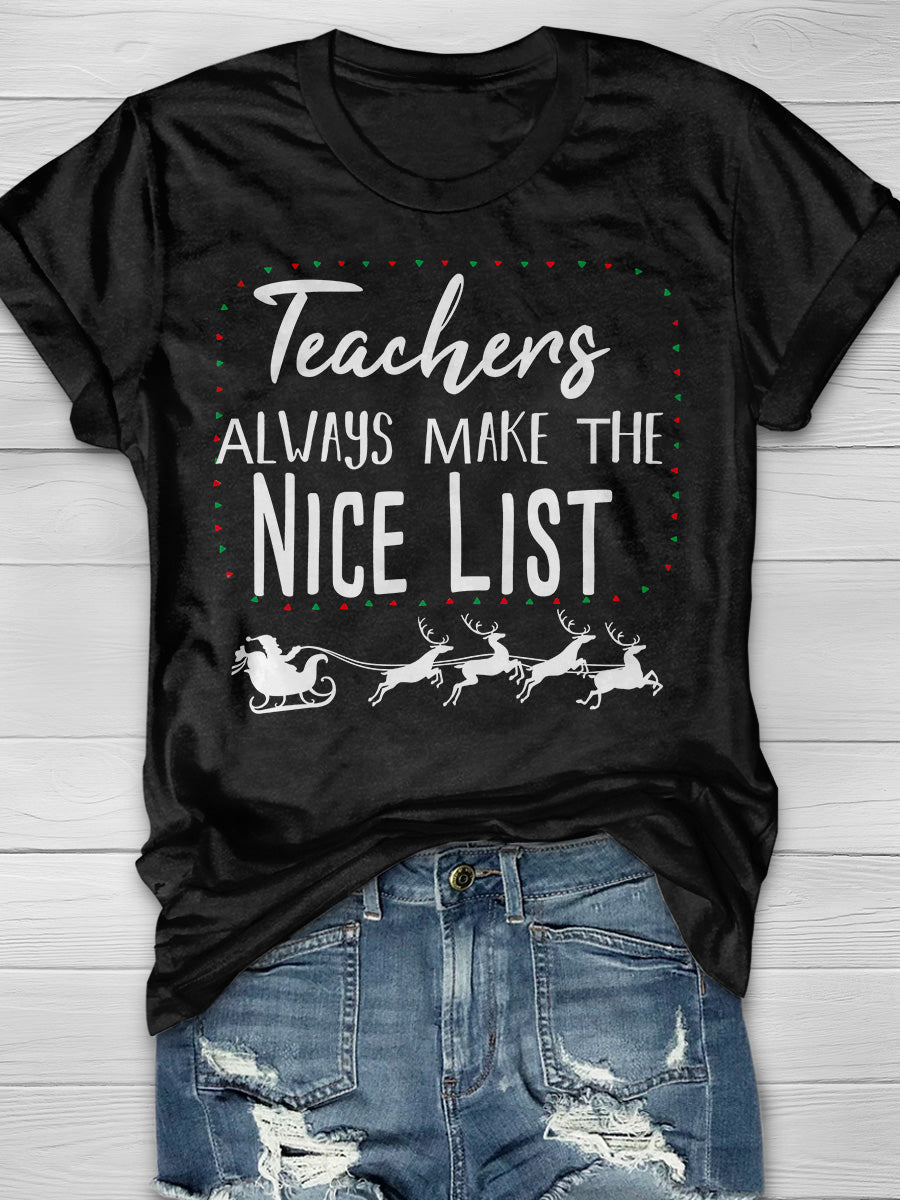 Teachers Always Make The Nice List Print Graphic T-shirts