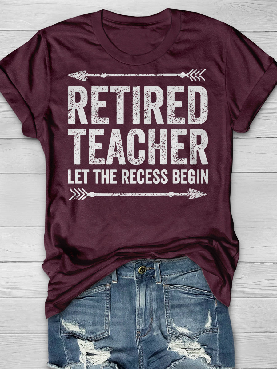 Retired Teacher Let The Recess Begin Print Graphic T-shirts