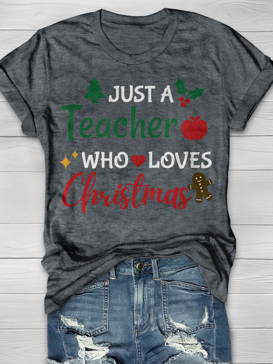 Just a Teacher who Loves Christmas Print Graphic T-shirts