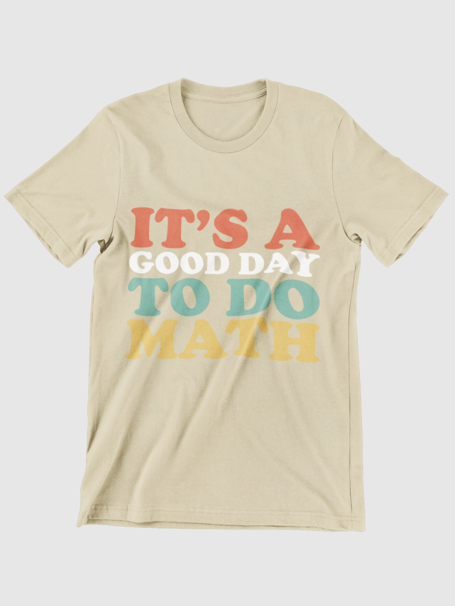 It's A Good Day To Do Math Graphic T-shirt