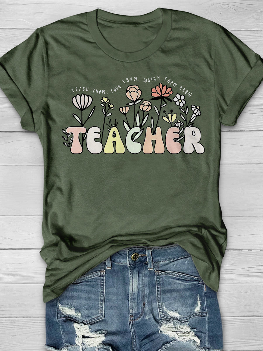 Teach Them Love Them Watch Them Grow Teacher Print Graphic T-shirts