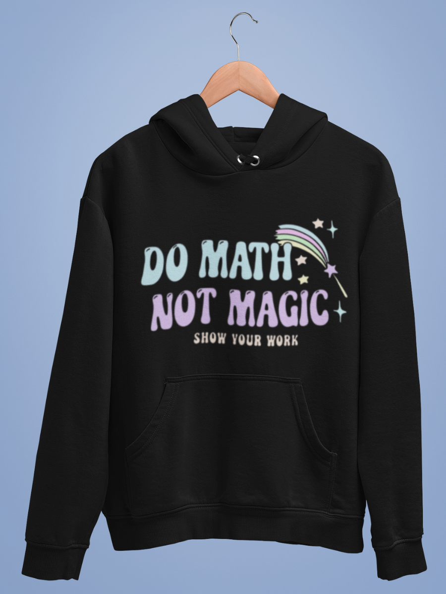 Do Math Not Magic Graphic Pure Cotton Hoodie