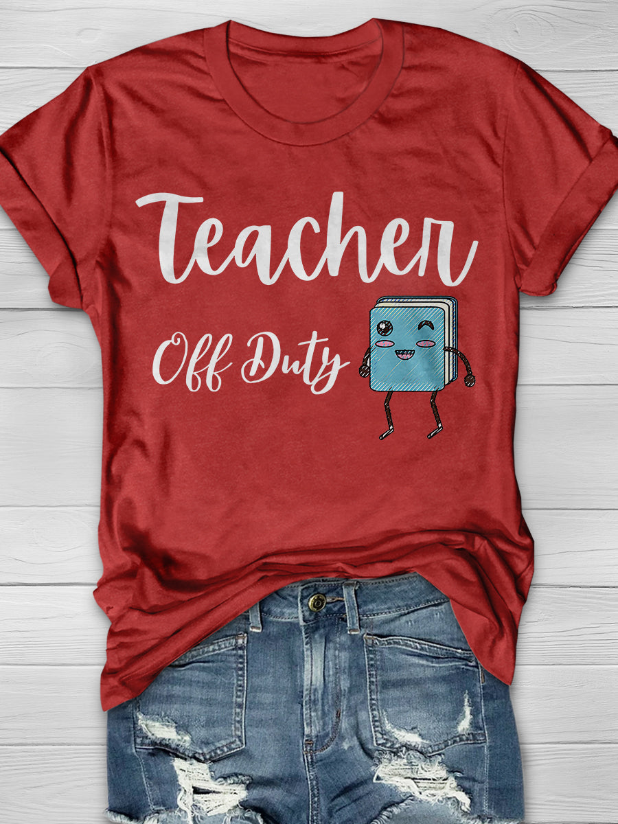 Teacher Off Duty Print Graphic T-shirts