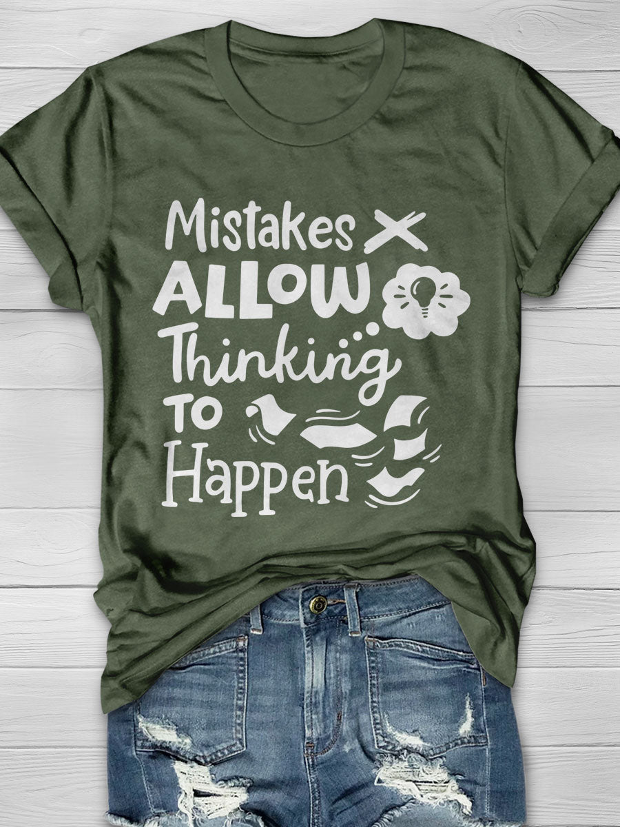 Mistakes Allow Thinking To Happen Print Graphic T-shirts