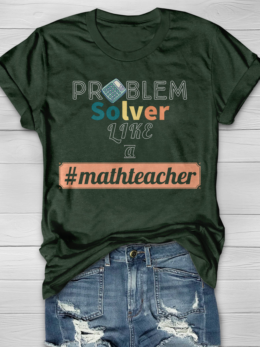 Problem Solver Math Teacher Print Graphic T-shirts