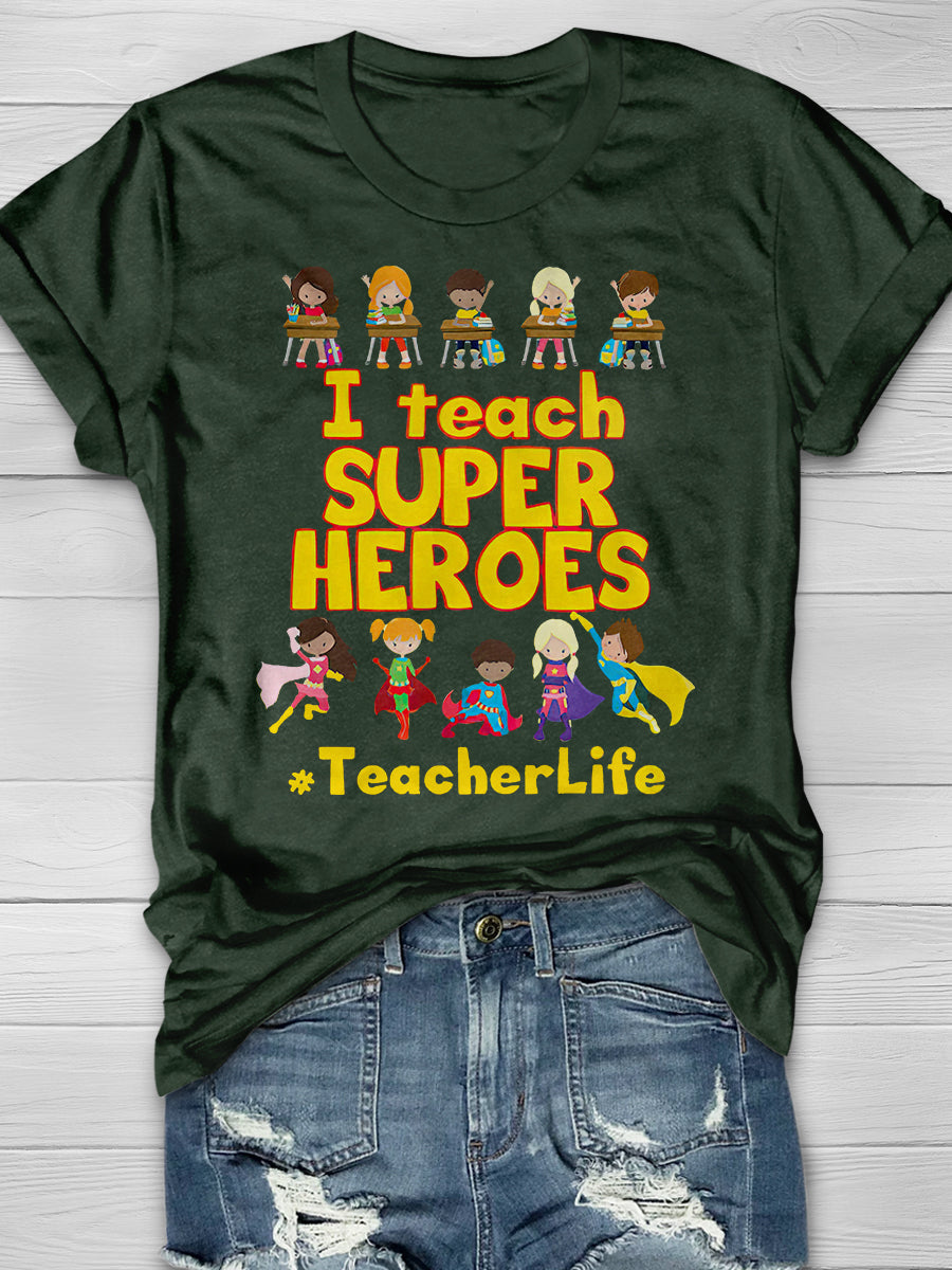 I Teach Super Heroes Print Graphic T-shirts