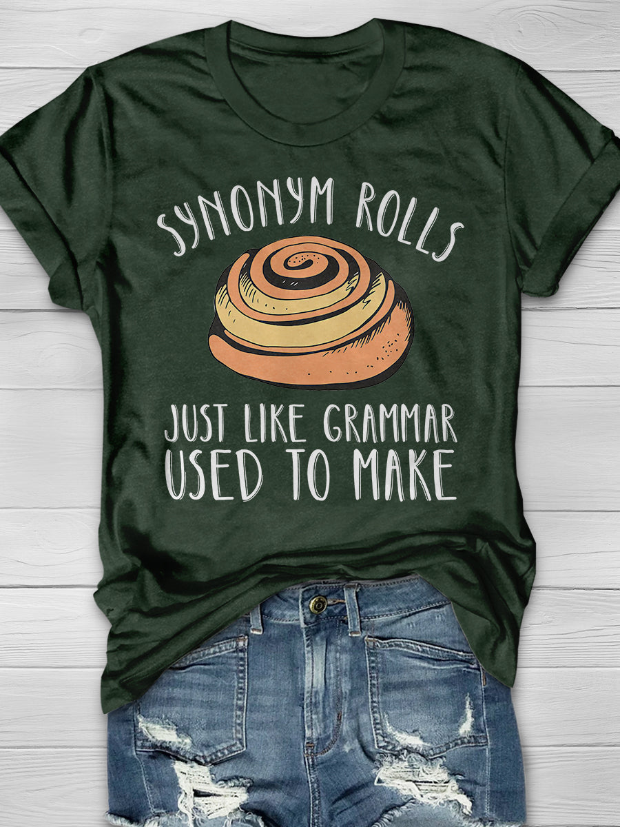 Synonym Rolls Just Like Grammar Used To Make Print Graphic T-shirts