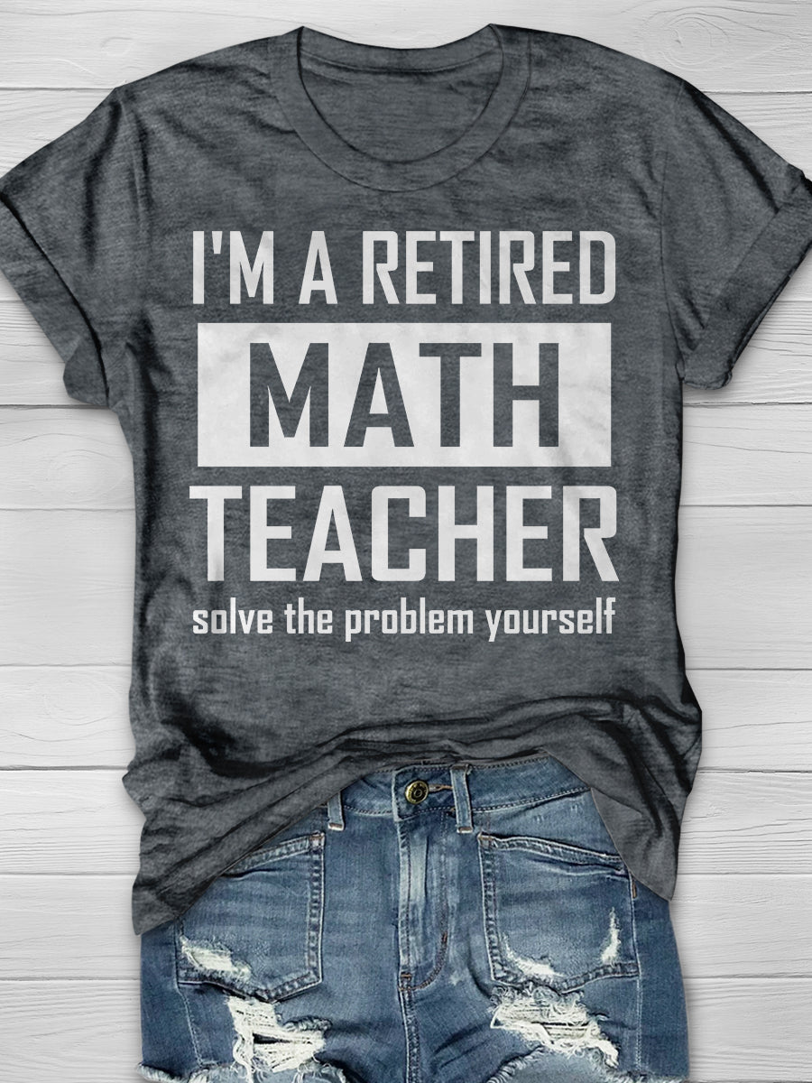 Retired Math Teacher Print Graphic T-shirts