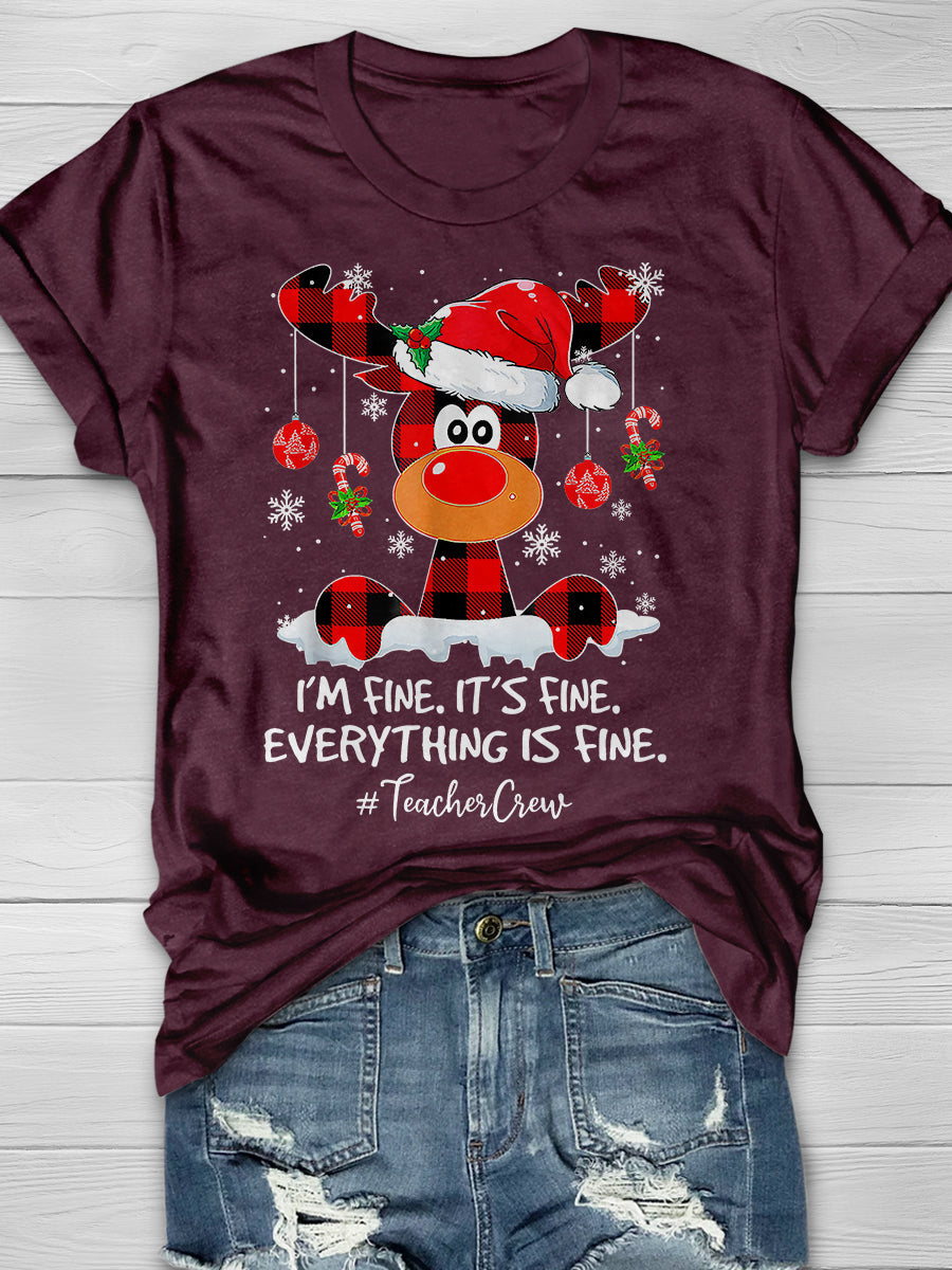 Reindeer I'm Fine Everything Is Fine Teacher Crew Christmas Print Graphic T-shirts
