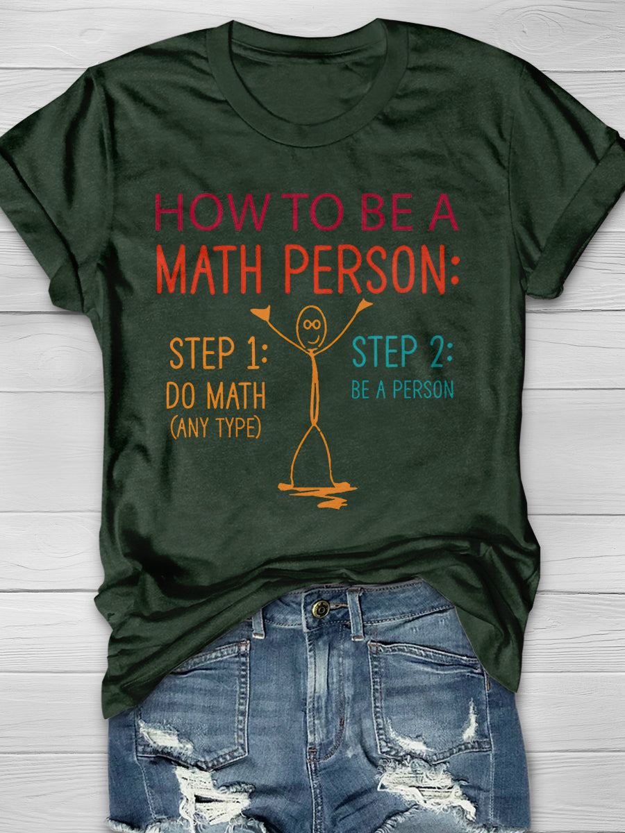 How To Be A Math Person Print Graphic T-shirts