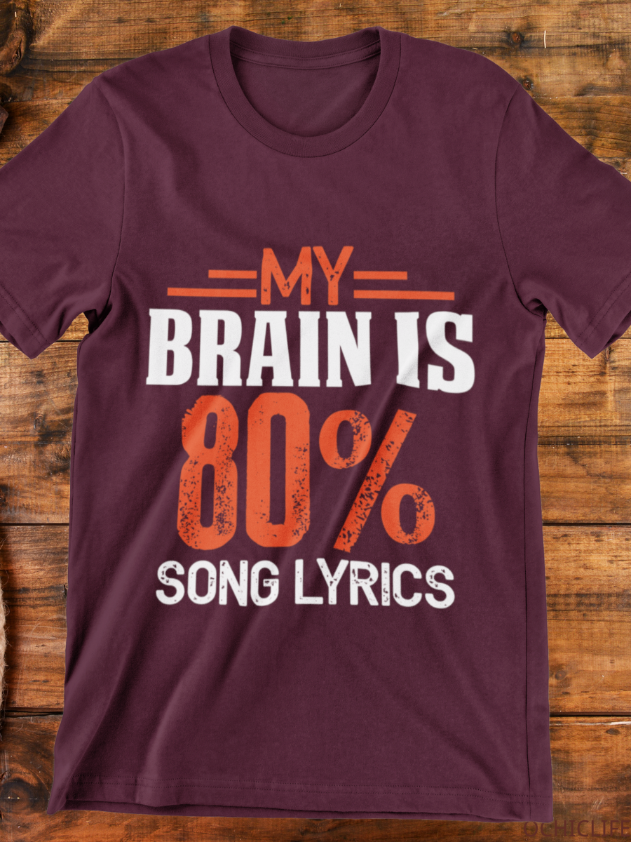 My Brain Is 80% Song Lyrics Graphic T-shirt