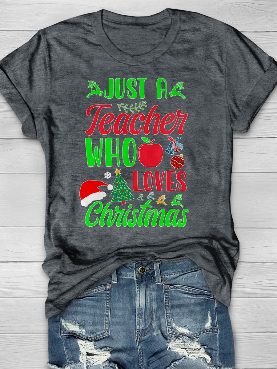 Just A Teacher Who Love Christmas Print Graphic T-shirts