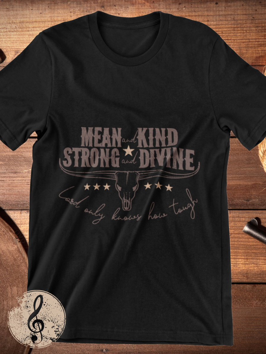 Mean and Kind Strong and drive Graphic T-shirt