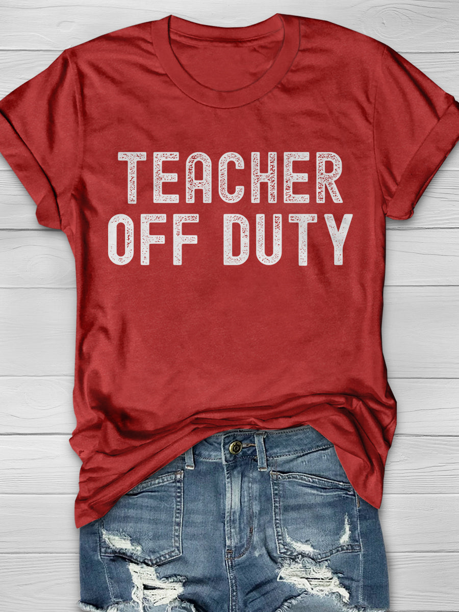 Teacher Off Duty Print Graphic T-shirts