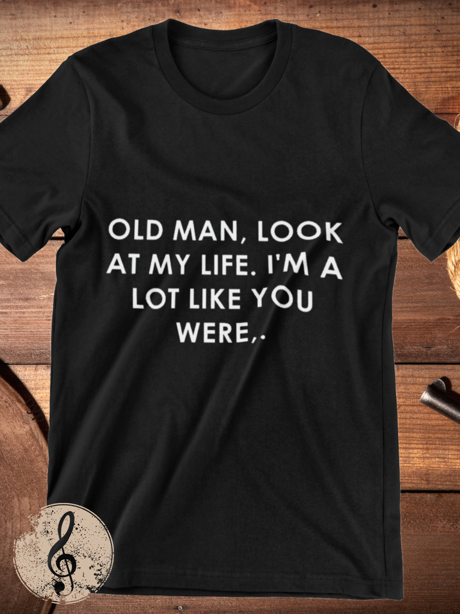 Old Man Look At My Life Graphic T-shirt